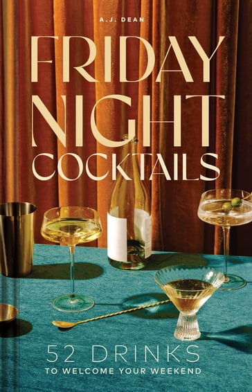 Friday Night Cocktails - A.J. Dean