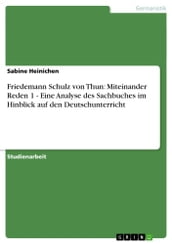 Friedemann Schulz von Thun: Miteinander Reden 1 - Eine Analyse des Sachbuches im Hinblick auf den Deutschunterricht