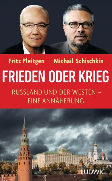 Frieden oder Krieg - Fritz Pleitgen - Michail Schischkin