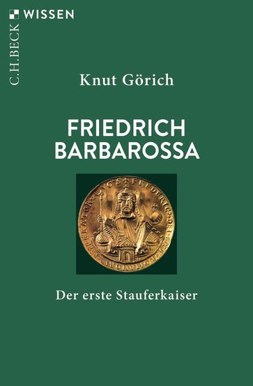 Friedrich Barbarossa - Knut Gorich