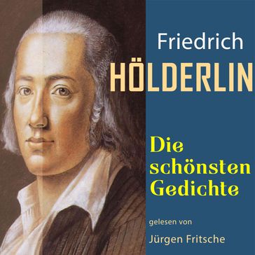 Friedrich Hölderlin: Die schönsten Gedichte - Holderlin Friedrich - Jurgen Fritsche