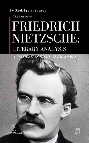 Friedrich Nietzsche: Literary Analysis - Rodrigo v. santos
