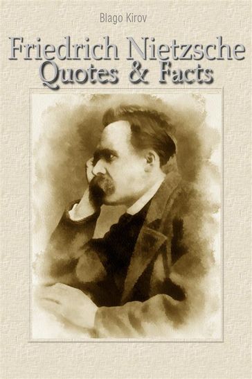 Friedrich Nietzsche: Quotes & Facts - Blago Kirov