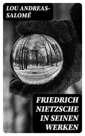 Friedrich Nietzsche in seinen Werken