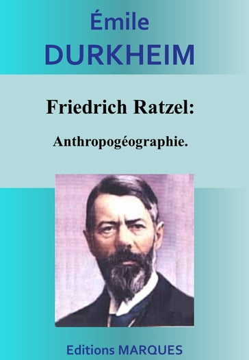 Friedrich Ratzel. Anthropogéographie. - Émile Durkheim