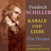 Friedrich Schiller: Kabale und Liebe. Ein Drama