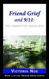 Friend Grief and 9/11: The Forgotten Mourners