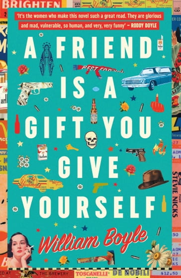 A Friend is a Gift you Give Yourself - William Boyle