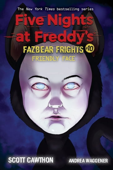 Friendly Face: An AFK Book (Five Nights at Freddy's: Fazbear Frights #10) - Scott Cawthon