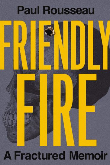 Friendly Fire - Paul Rousseau