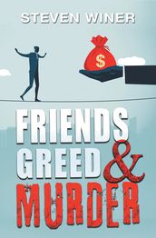 Friends Greed & Murder