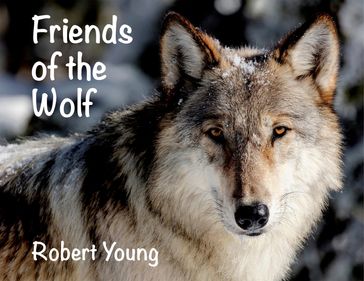 Friends of the Wolf - Robert Young