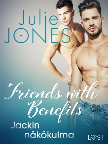 Friends with Benefits: Jackin näkökulma - Julie Jones