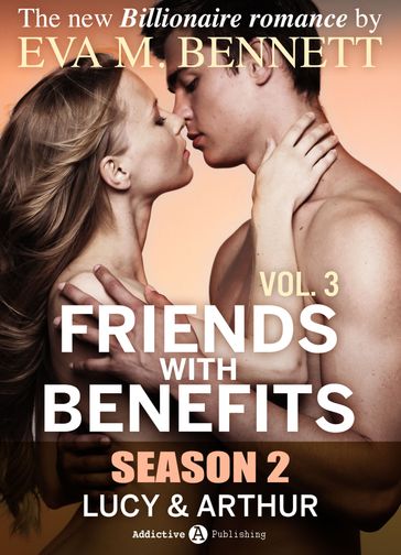 Friends with Benefits: Lucy and Arthur - 3 (Season 2) - Eva M. Bennett
