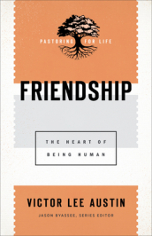 Friendship - The Heart of Being Human