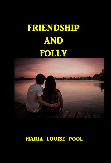 Friendship and Folly - Maria Louise Poole