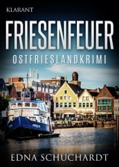 Friesenfeuer - Ostfrieslandkrimi
