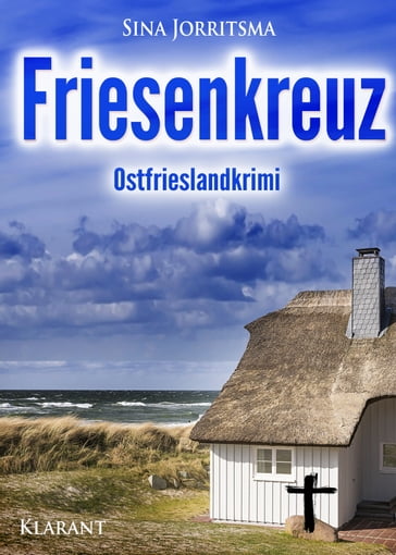 Friesenkreuz. Ostfrieslandkrimi - Sina Jorritsma