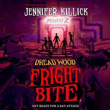 Fright Bite: New for 2024, a funny, scary, sci-fi thriller from the author of Crater Lake. Perfect for kids aged 9-12 and fans of Stranger Things and Goosebumps! (Dread Wood, Book 5) - Jennifer Killick