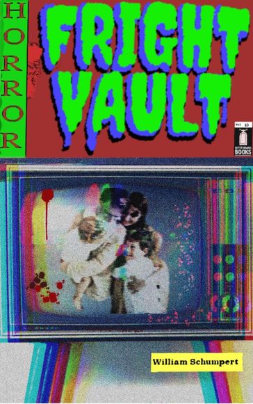 Fright Vault Volume 10 - William Schumpert