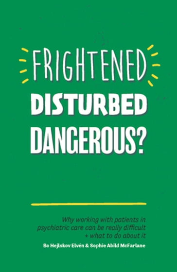 Frightened, Disturbed, Dangerous? - Bo Hejlskov Elvén - Sophie Abild Abild McFarlane