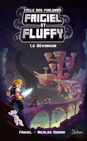 Frigiel et Fluffy, Le Cycle des Farlands (T2) : Le Dévoreur- Lecture roman jeunesse aventures Minecraft - Dès 8 ans - Frigiel - Nicolas Digard