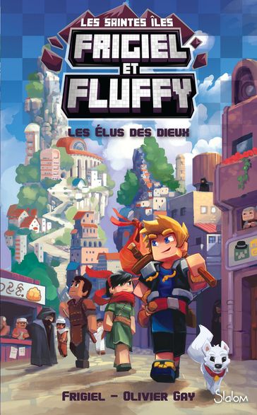 Frigiel et Fluffy - Le Cycle des Saintes-Îles - Tome 1 Les Élus des des dieux - Frigiel - Olivier Gay