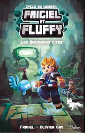 Frigiel et Fluffy - Cycle du Warden - Tome 2 Les Anciennes Cités