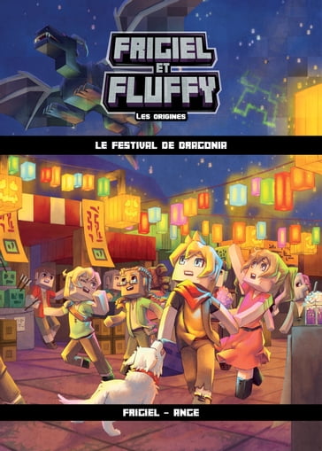 Frigiel et Fluffy, Les Origines (T3) : Le Festival de Dragonia - Lecture roman jeunesse aventures Minecraft - Dès 8 ans - Ange - Frigiel