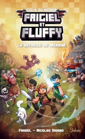 Frigiel et Fluffy (T4) : La Bataille de Meraîm - Lecture roman jeunesse aventures Minecraft - Dès 8 ans - Frigiel - Nicolas Digard