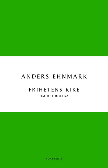 Frihetens rike: om det roliga - Anders Ehnmark