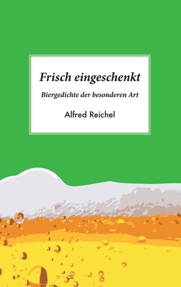 Frisch eingeschenkt - Alfred Reichel