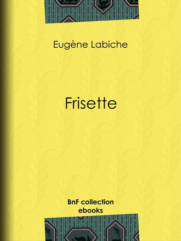 Frisette - Eugène Labiche