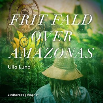 Frit fald over Amazonas - Ulla Lund