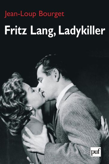 Fritz Lang, Ladykiller - Jean-Loup Bourget