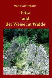 Fritz und der Weise im Walde