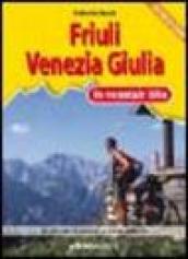 Friuli Venezia Giulia in MTB. I 35 itinerari più belli dalle Alpi all Adriatico