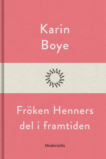 Fröken Henners del i framtiden - Karin Boye