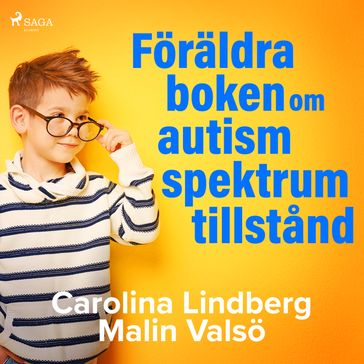 Föräldraboken om autismspektrumtillstand - Carolina Lindberg - Malin Valso