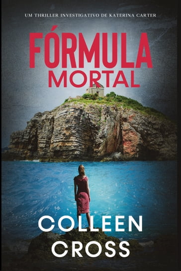 Fórmula Mortal : um thriller investigativo de Katerina Carter - Colleen Cross