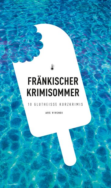 Fränkischer Krimisommer (eBook) - Elmar Tannert - Helwig Arenz - Horst Prosch - Johannes Wilkes - Killen McNeill - Petra Rinkes - Roland Ballwieser - Susanne Reiche - Tessa Korber - Theobald Fuchs - Tommie Goerz