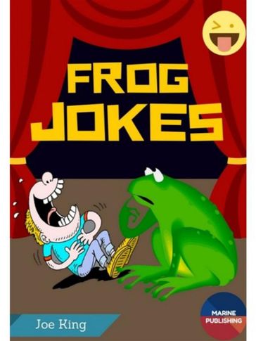Frog Jokes - Joe King