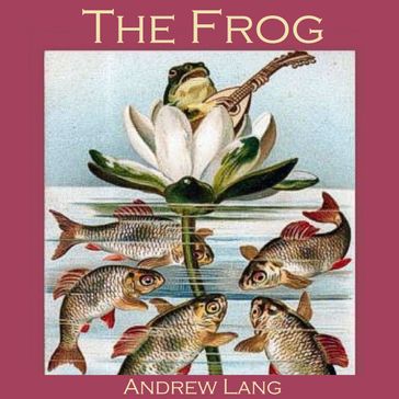 Frog, The - Andrew Lang