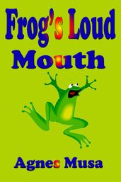 Frog s Loud Mouth