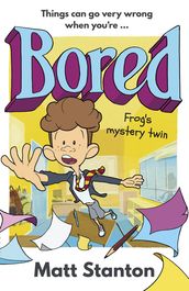 Frog s Mystery Twin (Bored, #2)