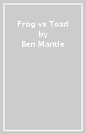 Frog vs Toad