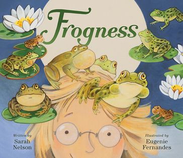 Frogness - Sarah Nelson
