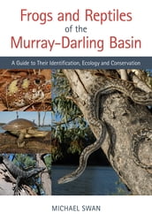 Frogs and Reptiles of the Murray?Darling Basin