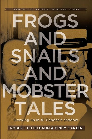 Frogs and Snails and Mobster Tales - Cindy L Carter - Robert J Teitelbaum