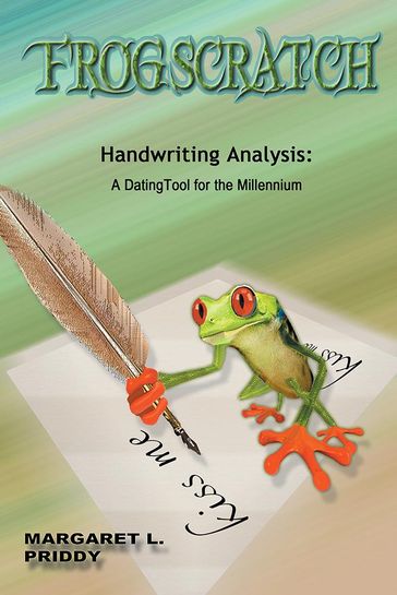 Frogscratch: Handwriting Analysis - Margaret L. Priddy